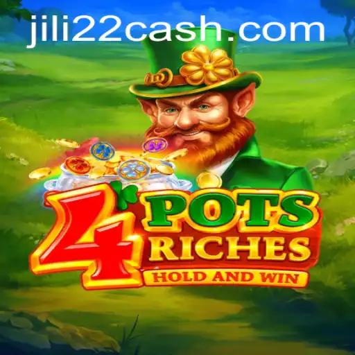 4PotsRiches: The Intriguing New Gaming Sensation with JILI22